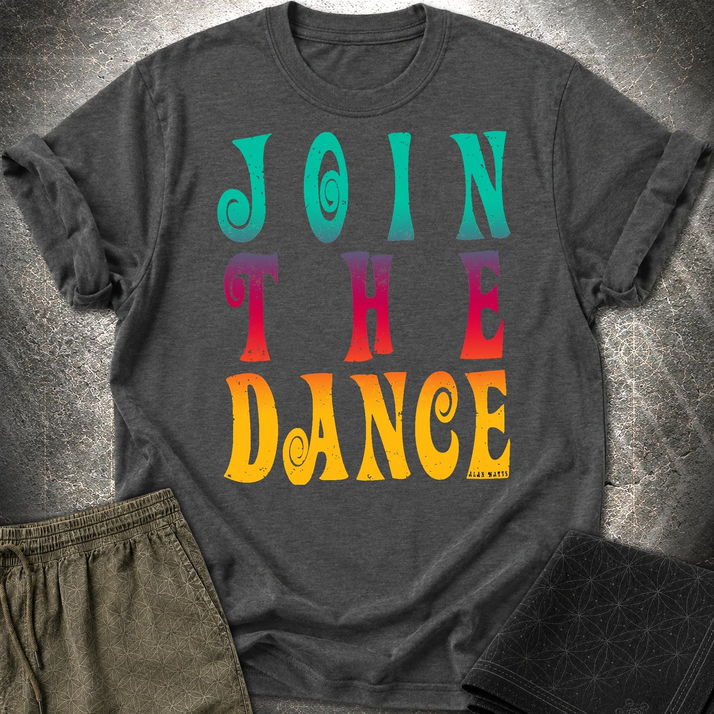 Alan Watts Join The Dance T-Shirt - Alan Watts Join The Dance T-Shirt - Dark Heather Grey