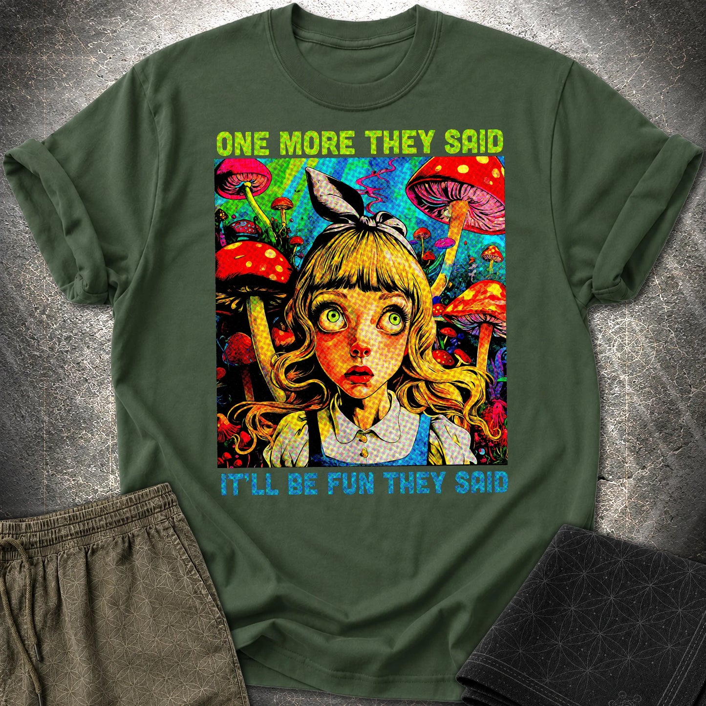Funny Mushroom Shirt, One More They Said T-Shirt - Funny Mushroom Shirt, One More They Said T-Shirt - Forest Green
