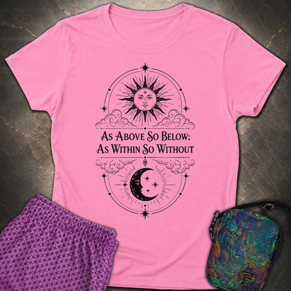 As Above So Below Sun Moon - As Above So Below Sun Moon Womens T-Shirt - Azalea
