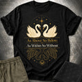 As Above So Below Swans T-Shirt