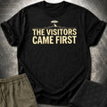 The Visitors Came First - Light Ink T-Shirt