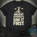 Ancient Astronauts Saw It First Comfort T-Shirt