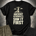 Ancient Astronauts Saw It First T-Shirt