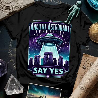Ancient Astronaut Theorists Say Tes T-Shirt
