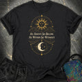 As Above So Below Sun Moon Colored Comfort T-Shirt
