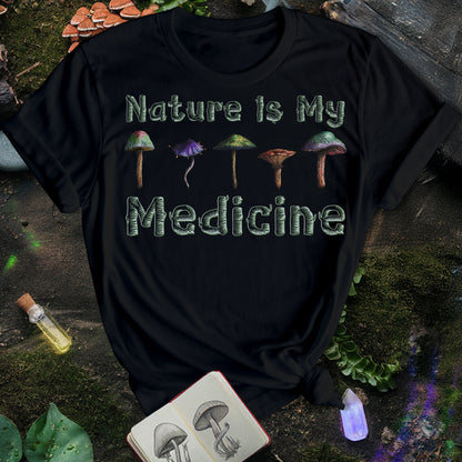 Nature Is My Medicine T-Shirt