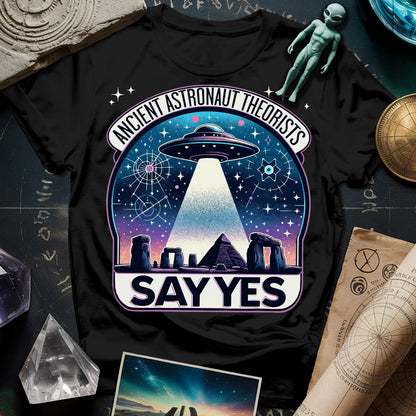 Ancient Astronaut Theorists Say Yes T-Shirt