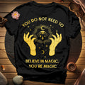 You're Magic T-Shirt