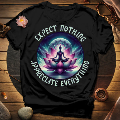 Expect Nothing Appreciate Everything T-Shirt