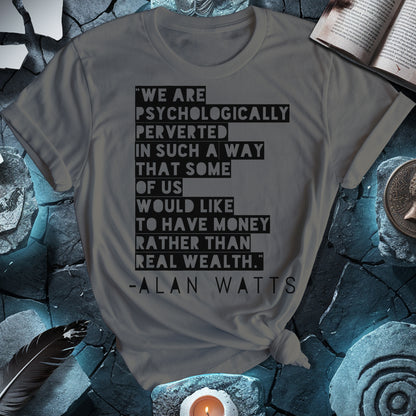Alan Watts on Wealth T-Shirt