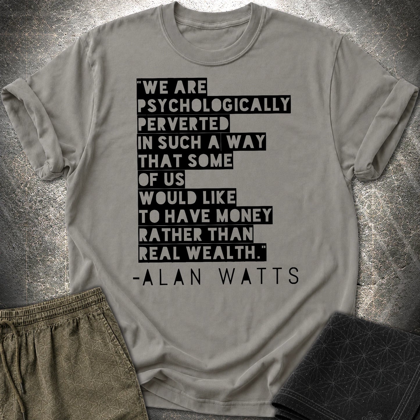 Alan Watts on Wealth T-Shirt - Alan Watts on Wealth T-Shirt - Charcoal
