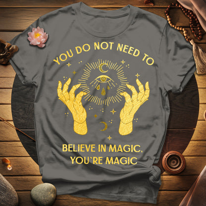 You're Magic T-Shirt