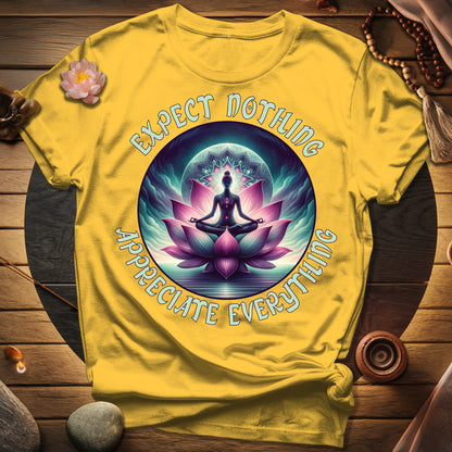 Expect Nothing Appreciate Everything T-Shirt