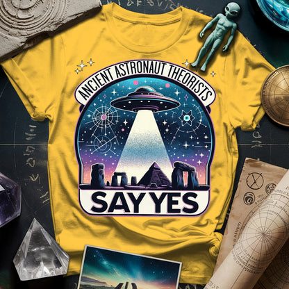 Ancient Astronaut Theorists Say Yes T-Shirt