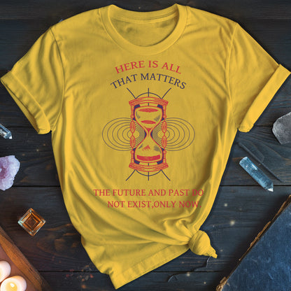 Only Now Exists T-Shirt