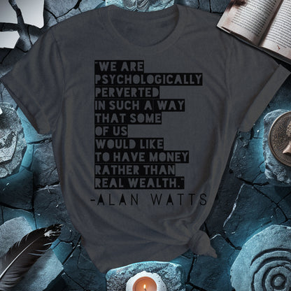 Alan Watts on Wealth T-Shirt