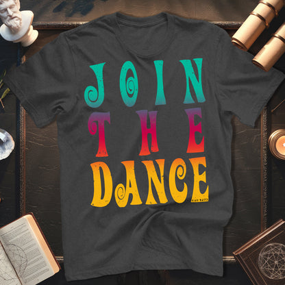 Alan Watts Join The Dance T-Shirt
