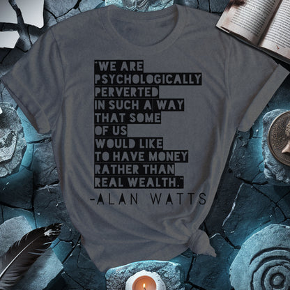 Alan Watts on Wealth T-Shirt
