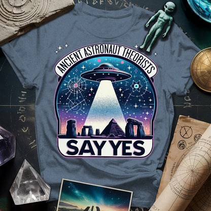 Ancient Astronaut Theorists Say Yes T-Shirt