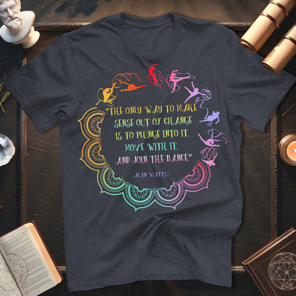 Alan Watts Join The Dance Quote T-Shirt