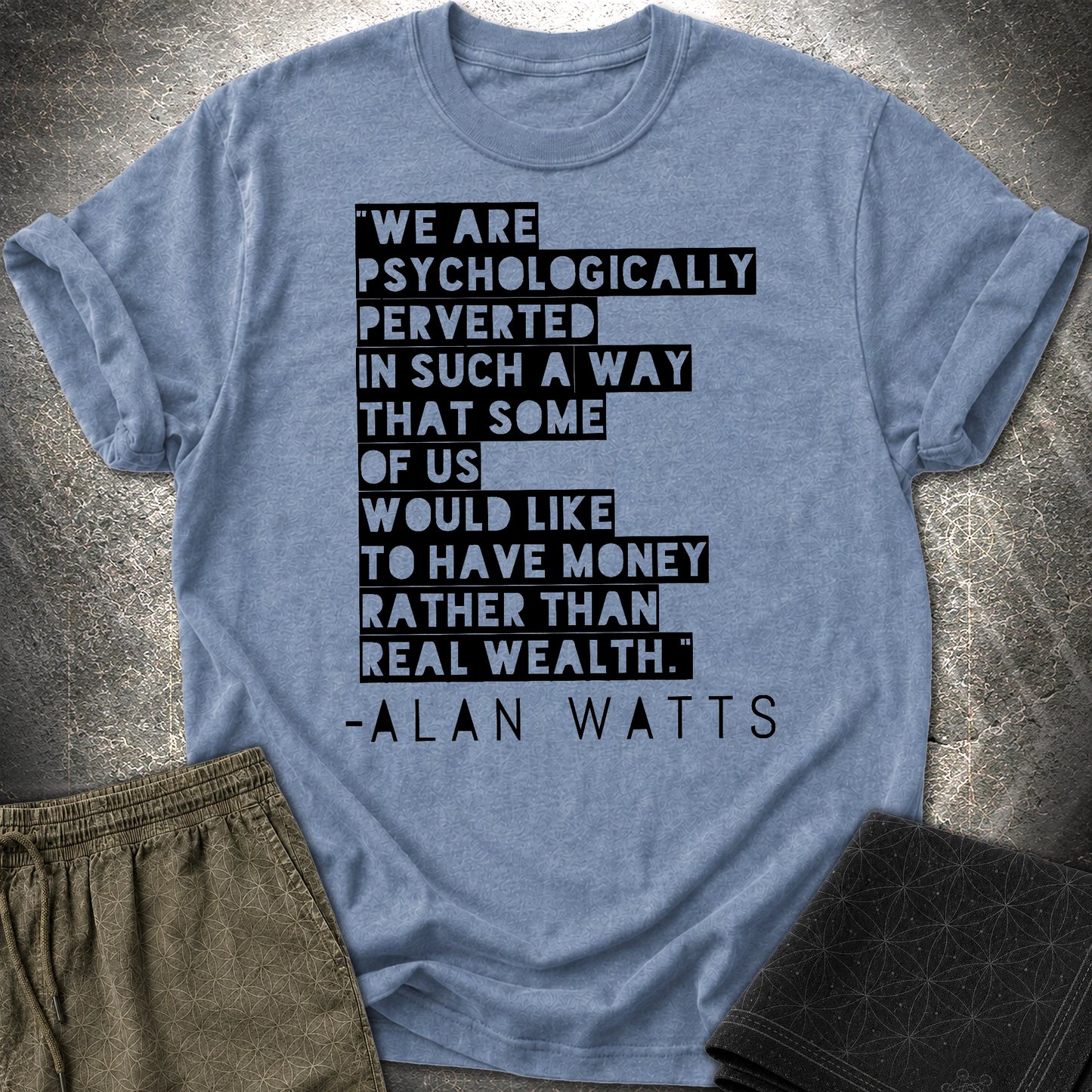 Alan Watts on Wealth T-Shirt - Alan Watts on Wealth T-Shirt - Heather Indigo