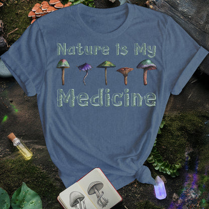 Nature Is My Medicine T-Shirt