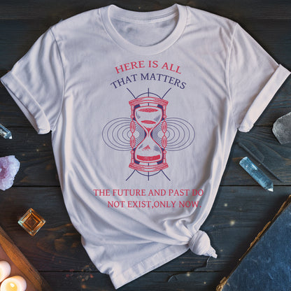 Only Now Exists T-Shirt