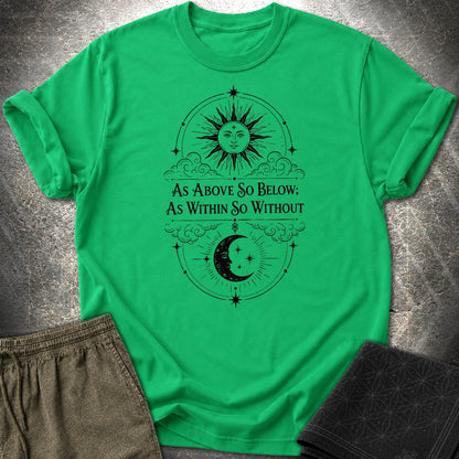 As Above So Below Sun Moon - As Above So Below Sun Moon T-Shirt - Irish Green