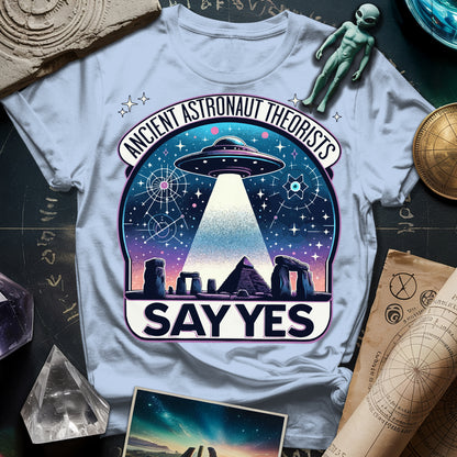 Ancient Astronaut Theorists Say Yes T-Shirt