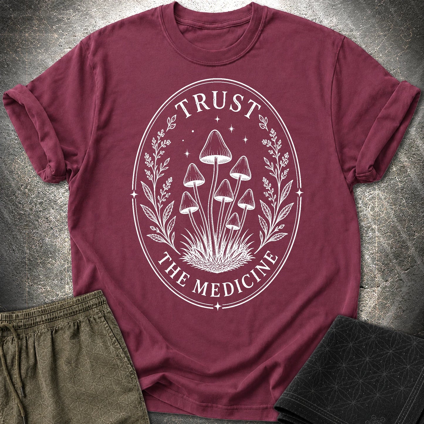 Trust The Medicine Mushroom T-Shirt - Trust The Medicine Mushroom T-Shirt - Maroon
