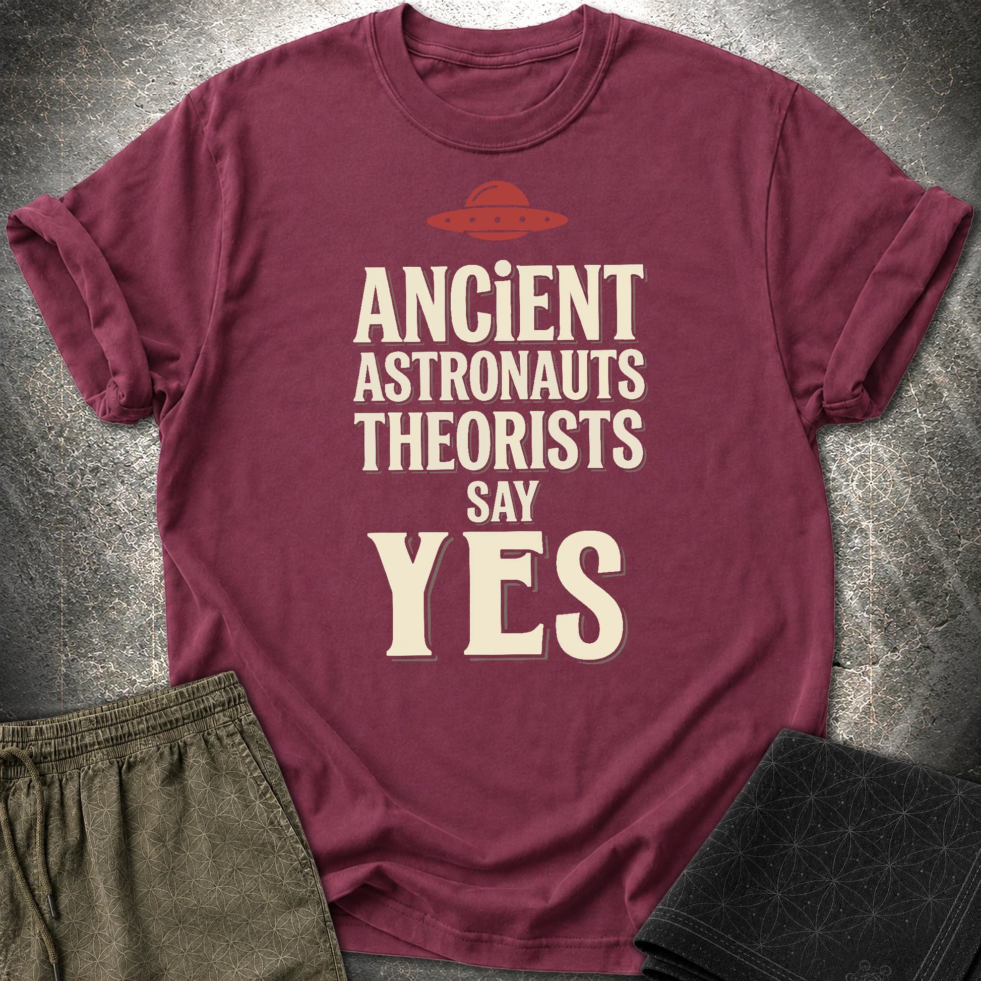 Ancient Astronaut Sey Yes 3 - Ancient Astronaut Sey Yes 3 T-Shirt - Maroon