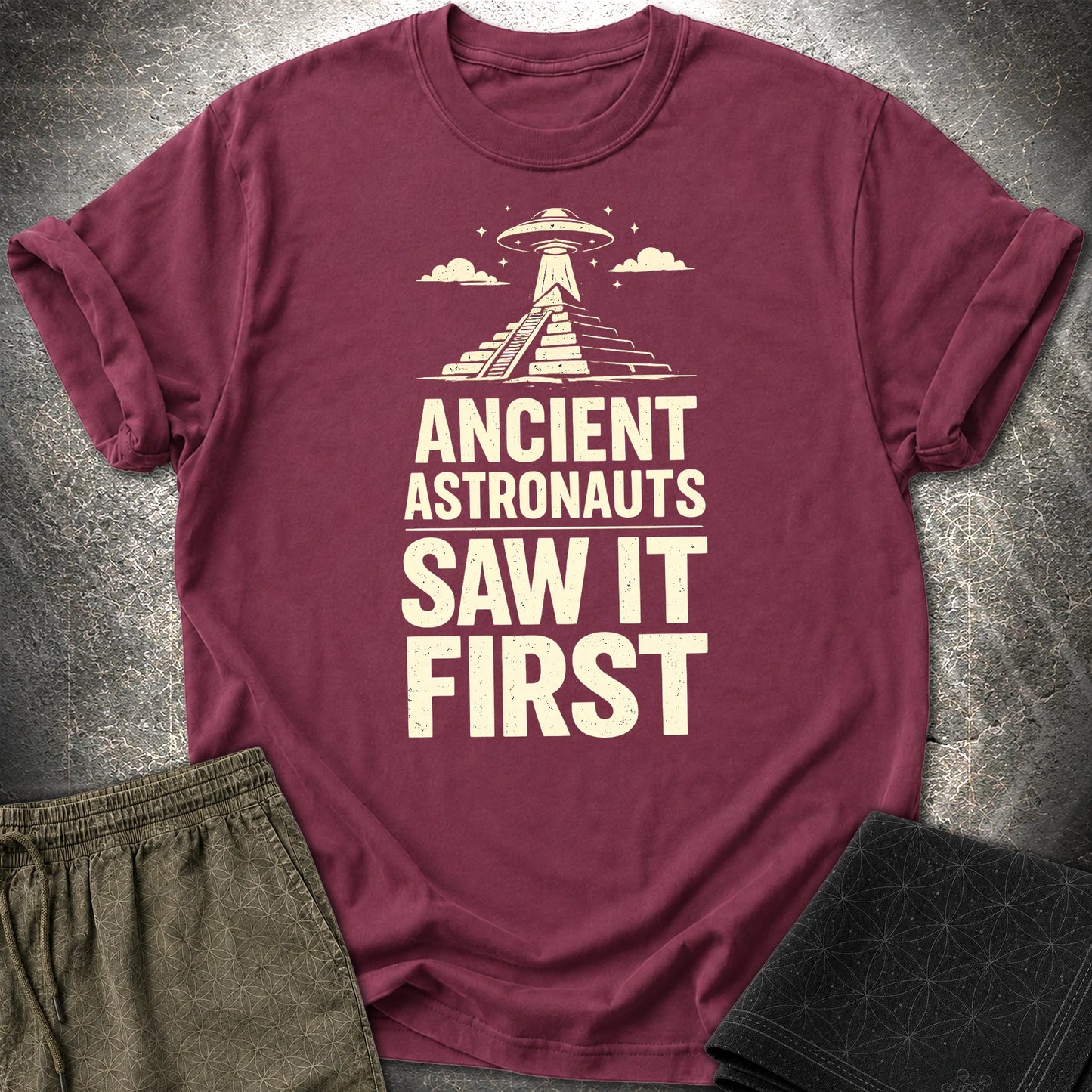 Ancient Astronaut Saw It First - Ancient Astronaut Saw It First T-Shirt - Maroon