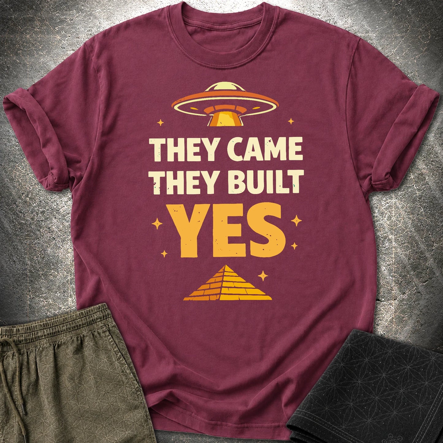 They Came They Built Yes - They Came They Built Yes T-Shirt - Maroon