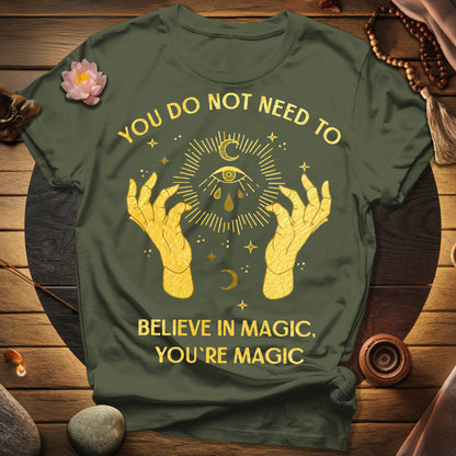 You're Magic T-Shirt