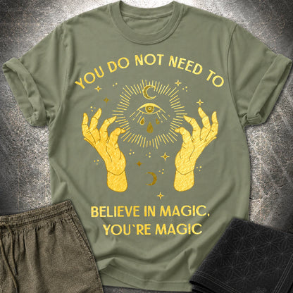You're Magic T-Shirt - You're Magic T-Shirt - Military Green