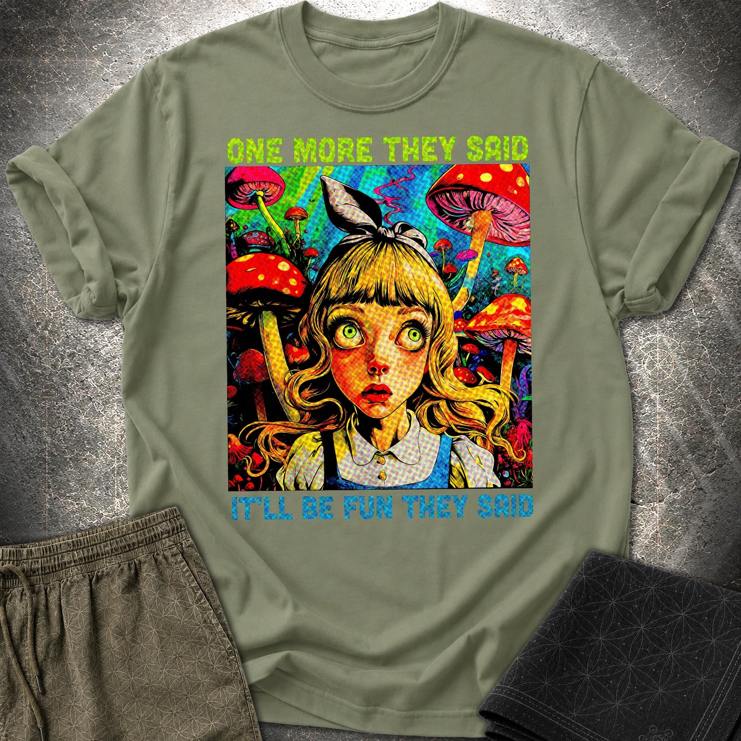Funny Mushroom Shirt, One More They Said T-Shirt - Funny Mushroom Shirt, One More They Said T-Shirt - Military Green