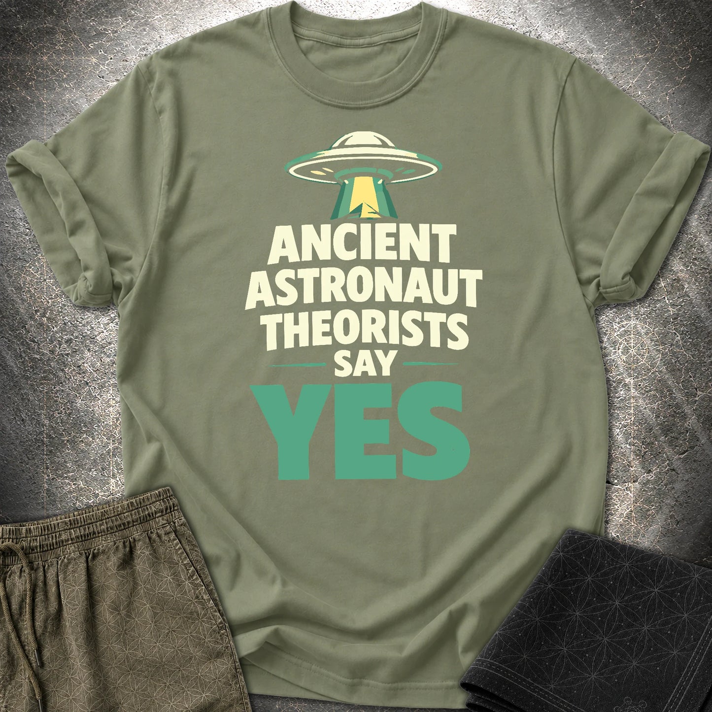Ancient Astronaut Sey Yes 2 - Ancient Astronaut Sey Yes 2 T-Shirt - Military Green