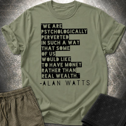 Alan Watts on Wealth T-Shirt - Alan Watts on Wealth T-Shirt - Military Green
