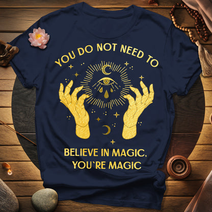 You're Magic T-Shirt