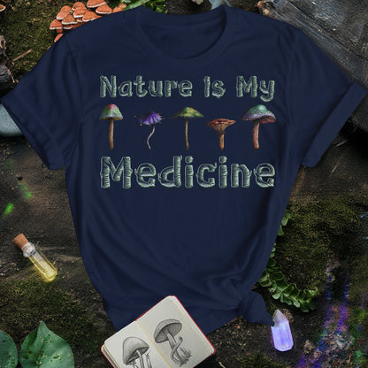 Nature Is My Medicine T-Shirt