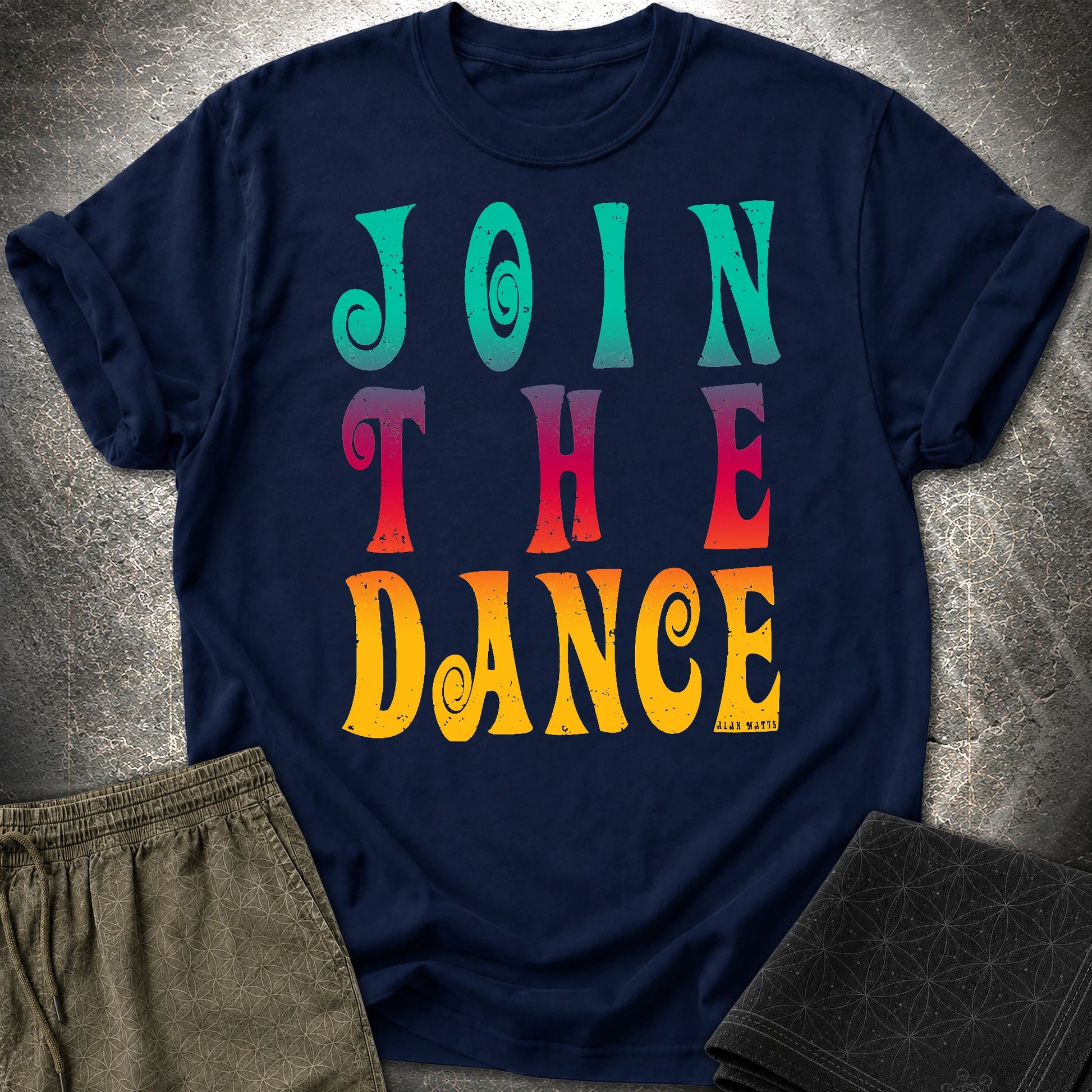 Alan Watts Join The Dance T-Shirt - Alan Watts Join The Dance T-Shirt - Navy