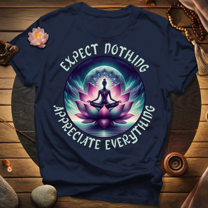 Expect Nothing Appreciate Everything T-Shirt