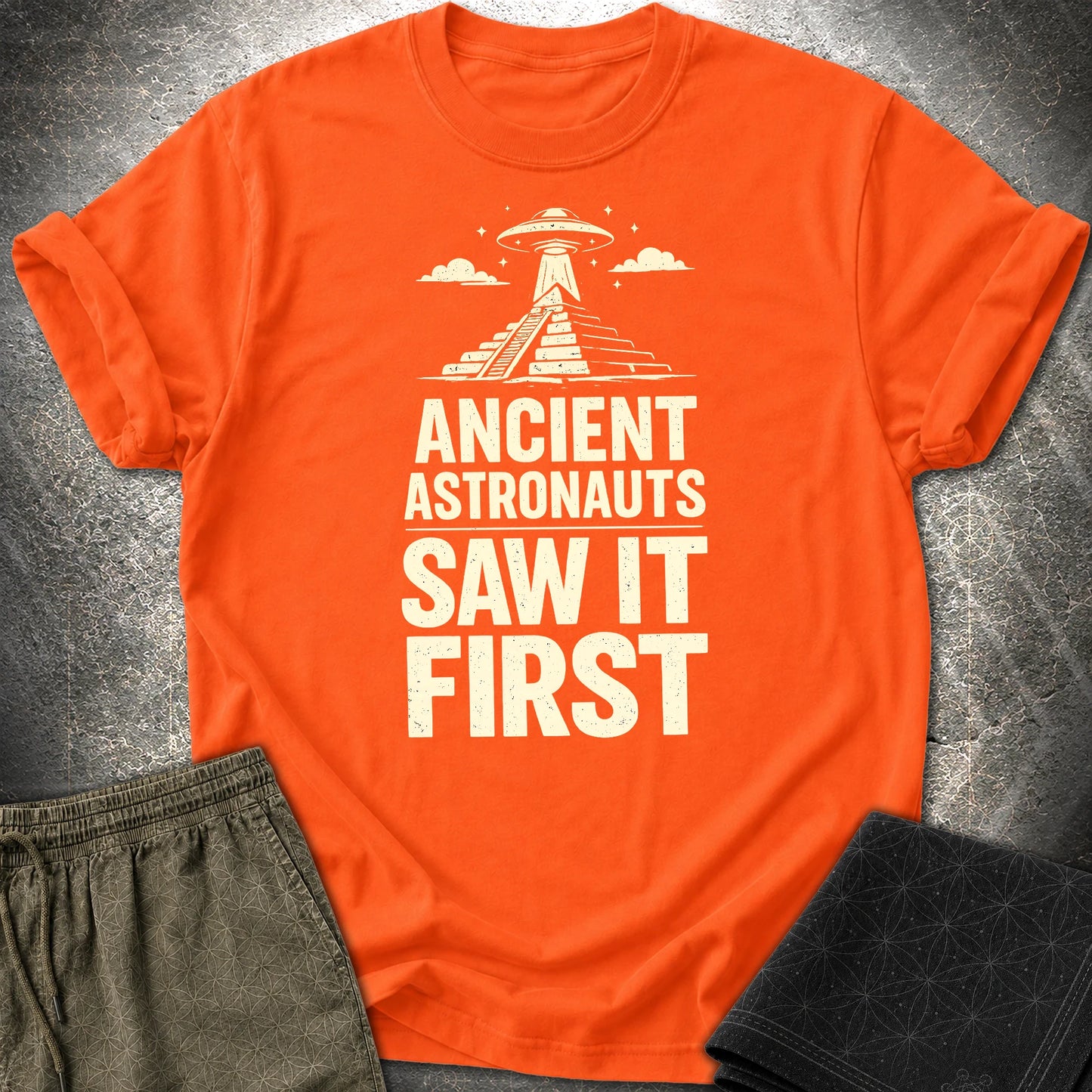 Ancient Astronaut Saw It First - Ancient Astronaut Saw It First T-Shirt - Orange