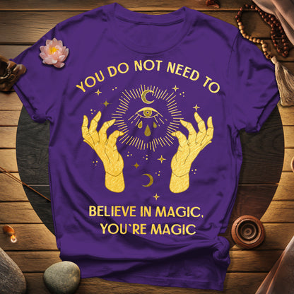 You're Magic T-Shirt