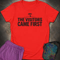 The Visitors Came First - Dark Ink Womens T-Shirt