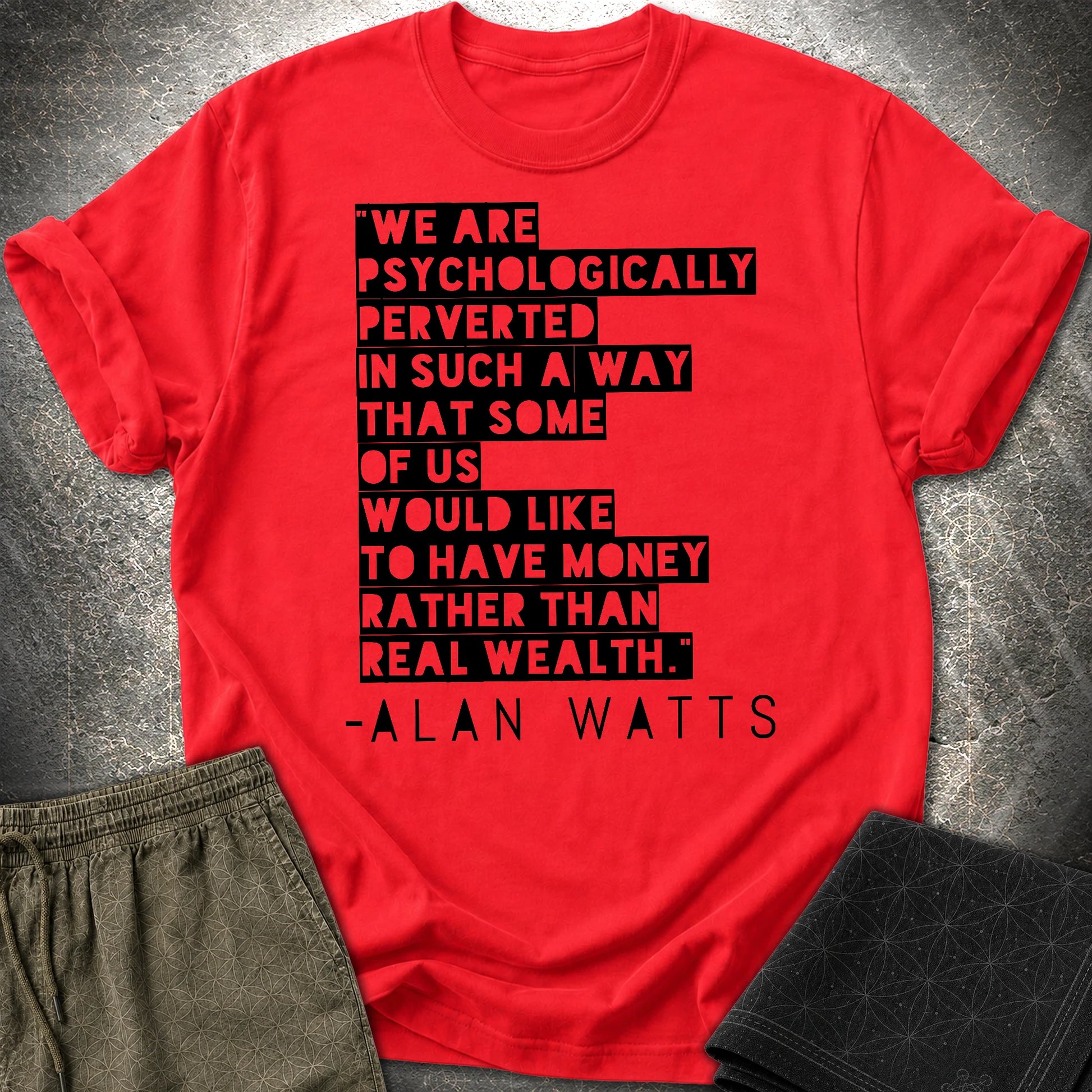 Alan Watts on Wealth T-Shirt - Alan Watts on Wealth T-Shirt - Red