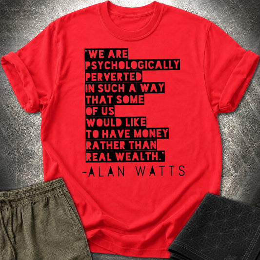 Alan Watts on Wealth T-Shirt - Alan Watts on Wealth T-Shirt - Red