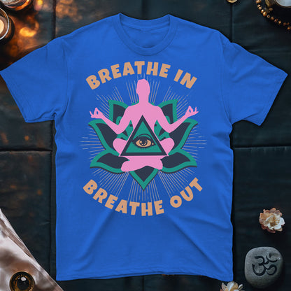 Breathe In Breathe Out T-Shirt