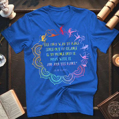 Alan Watts Join The Dance Quote T-Shirt