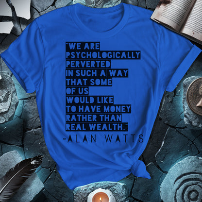 Alan Watts on Wealth T-Shirt